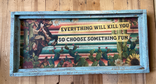 Everything Will Kill You Sign