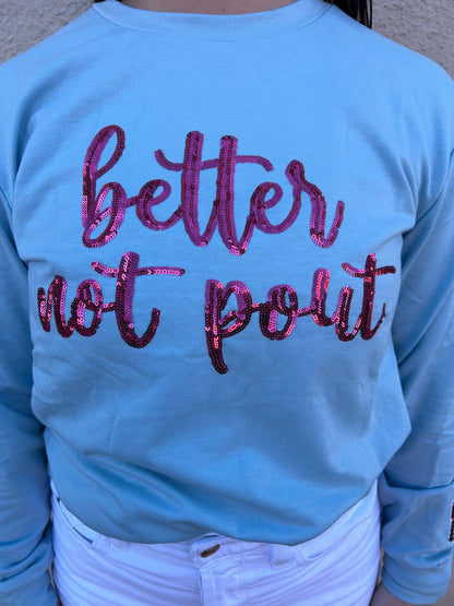 Better Not Pout Sweatshirt