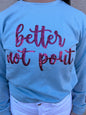 Better Not Pout Sweatshirt