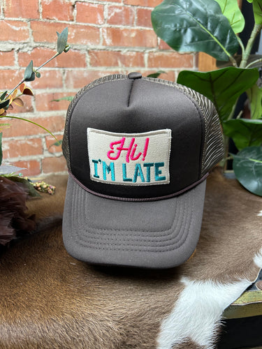 Hi I’m Late Trucker Cap