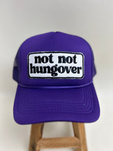 Load image into Gallery viewer, Not Not Hungover Trucker Cap