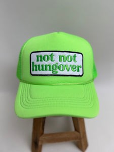 Not Not Hungover Trucker Cap