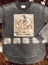 Load image into Gallery viewer, This Ain&#39;t My 1st Rodeo Sweatshirt